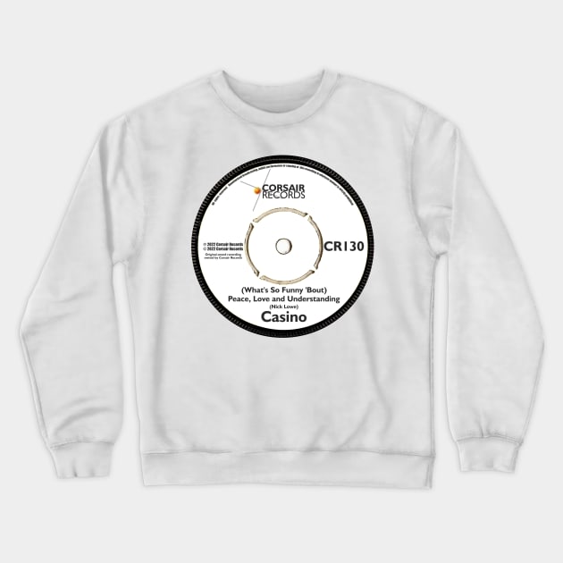 Casino - Peace, Love and Understanding Single Record Label Crewneck Sweatshirt by AdventuresNoise